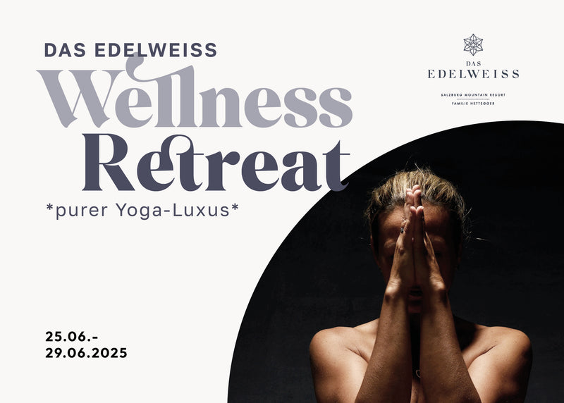 Das Edelweiss Wellness Retreat 25. - 29. Juni 2025